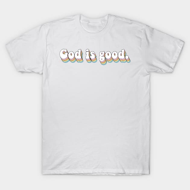 God is good. T-Shirt by mansinone3